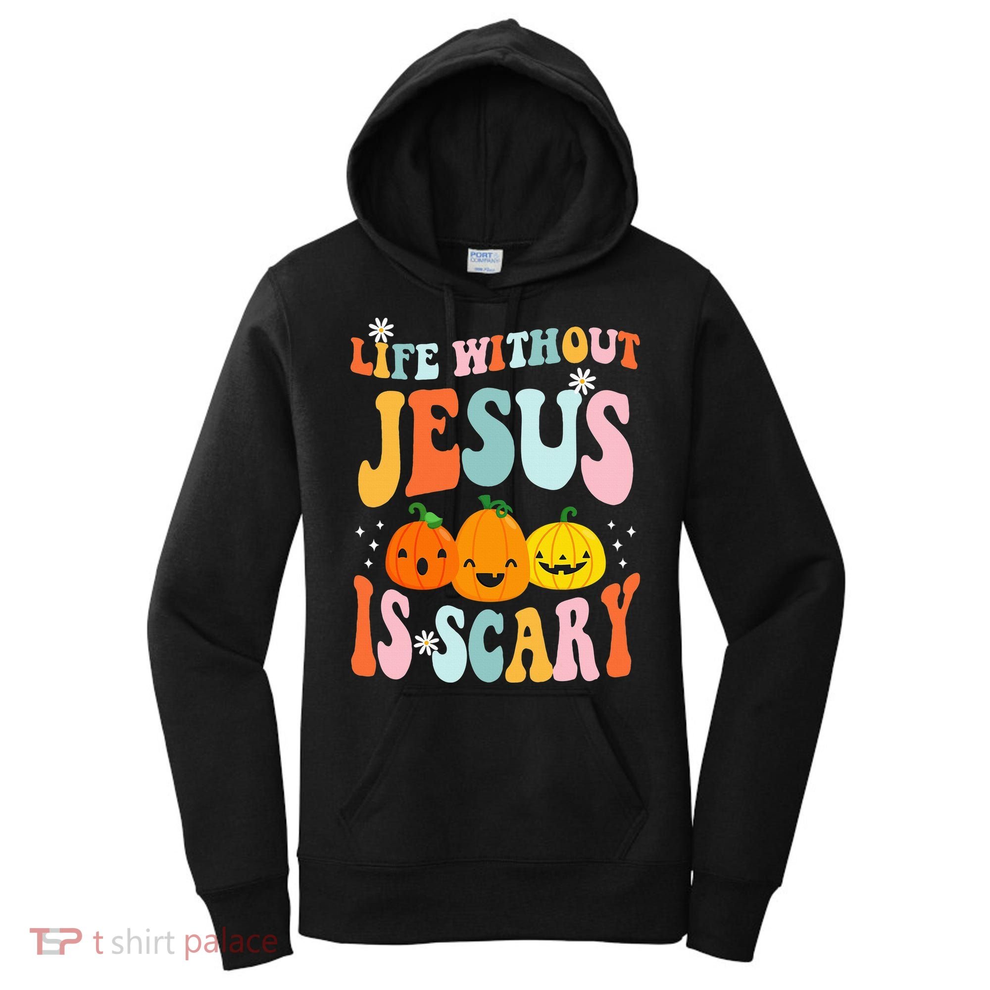 Life Is Scary Without Jesus Christian Faith Halloween Women's Hoodie