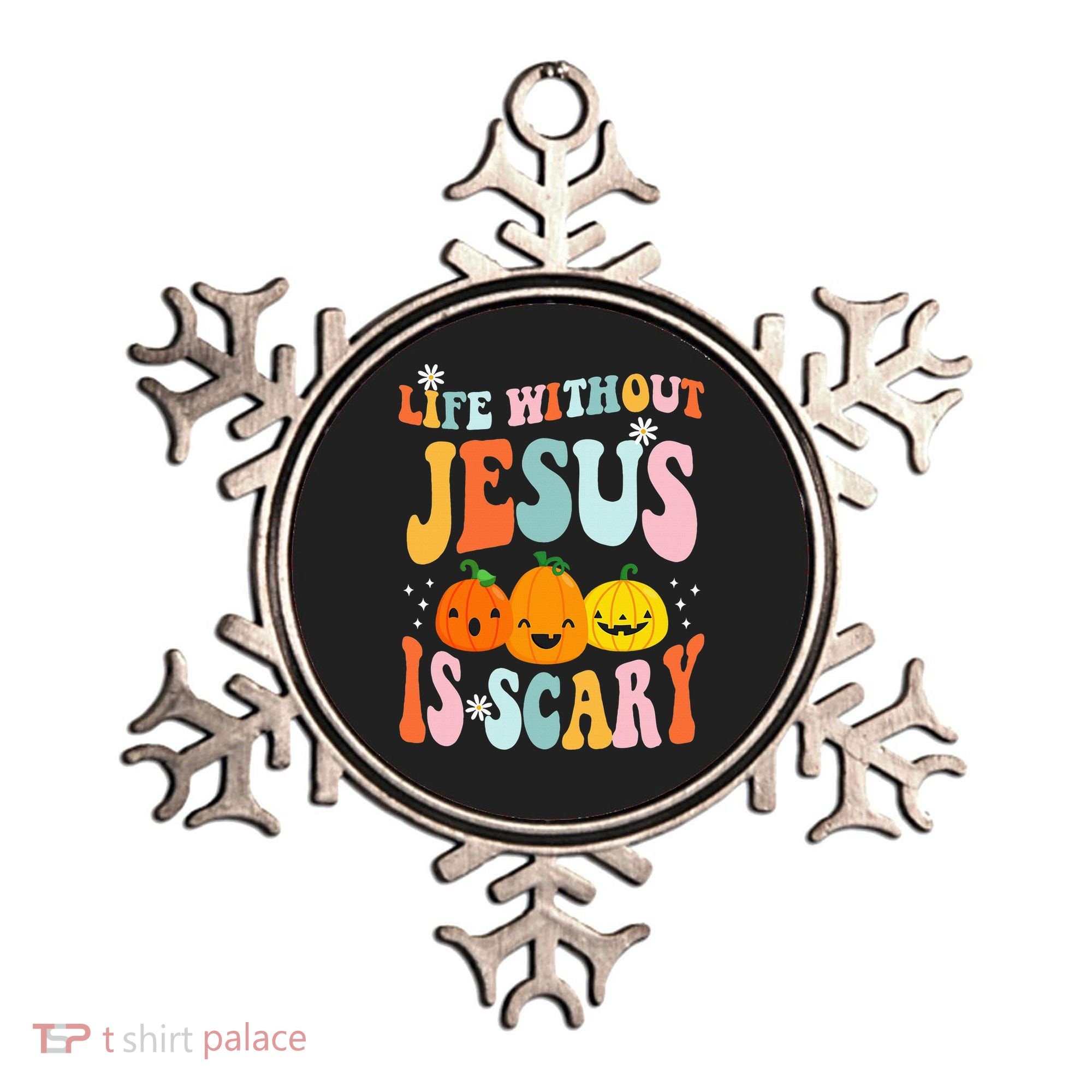Life Is Scary Without Jesus Christian Faith Halloween Ornament