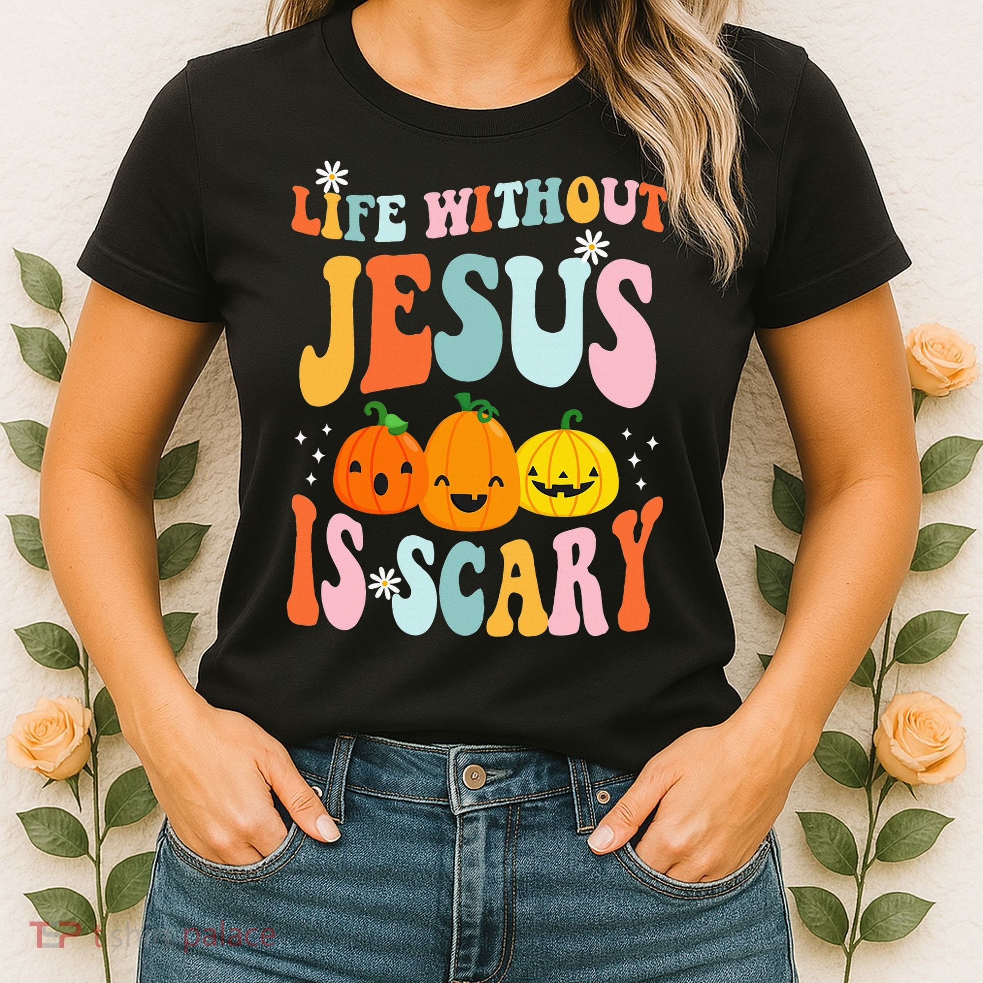 Life Is Scary Without Jesus Christian Faith Halloween Women's T-Shirt
