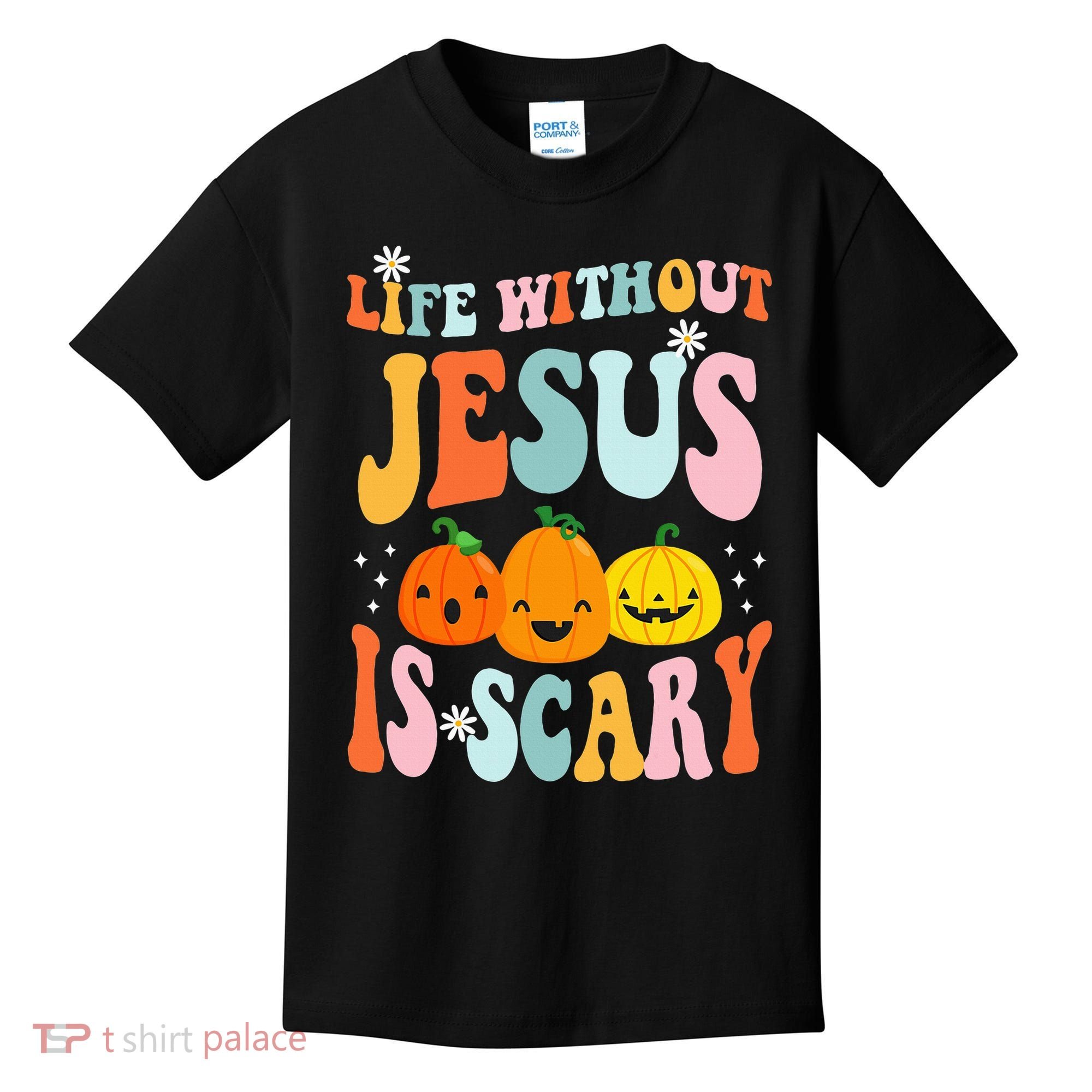 Life Is Scary Without Jesus Christian Faith Halloween Kids T-Shirt