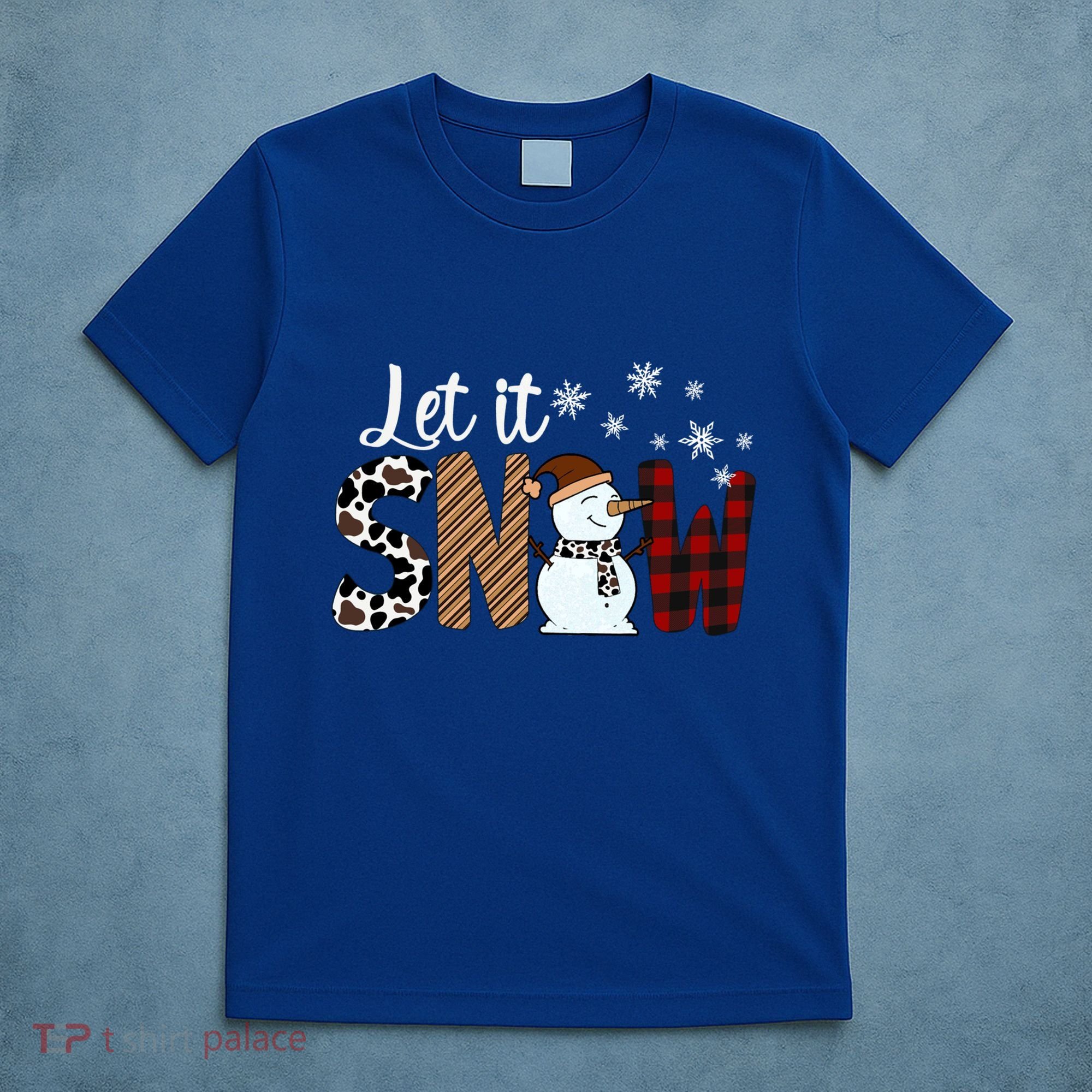 Let It Snow Meaningful Gift T-Shirt