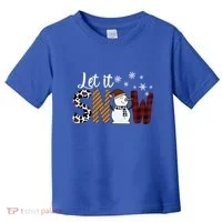 Let It Snow Meaningful Gift Toddler T-Shirt thumb 0