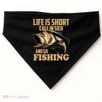 Life Is Short Call In Sick And Go Fishing USA-Made Doggie Bandana thumb 0
