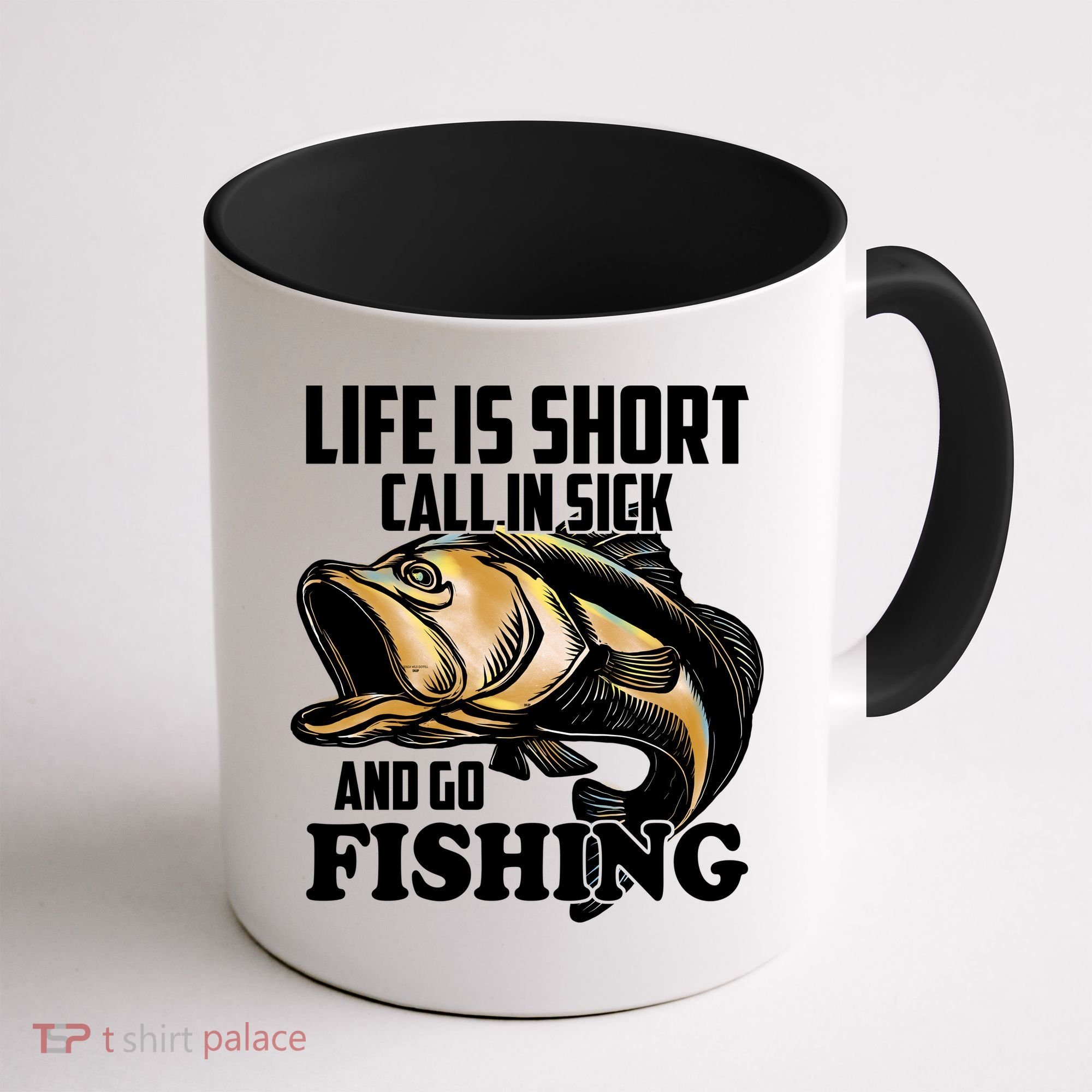 Life Is Short Call In Sick And Go Fishing Coffee Mug