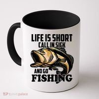 Life Is Short Call In Sick And Go Fishing Coffee Mug thumb 0