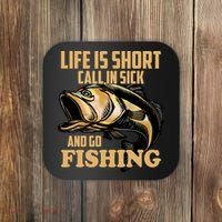 Life Is Short Call In Sick And Go Fishing Coaster thumb 0