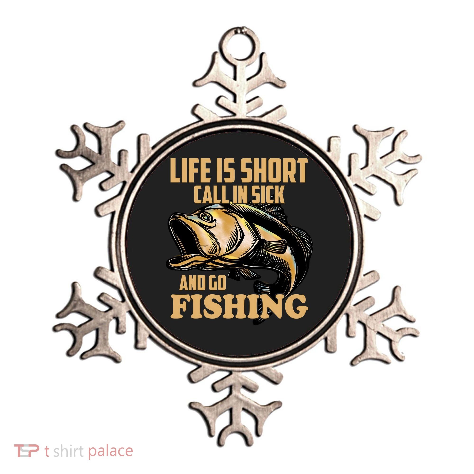 Life Is Short Call In Sick And Go Fishing Ornament