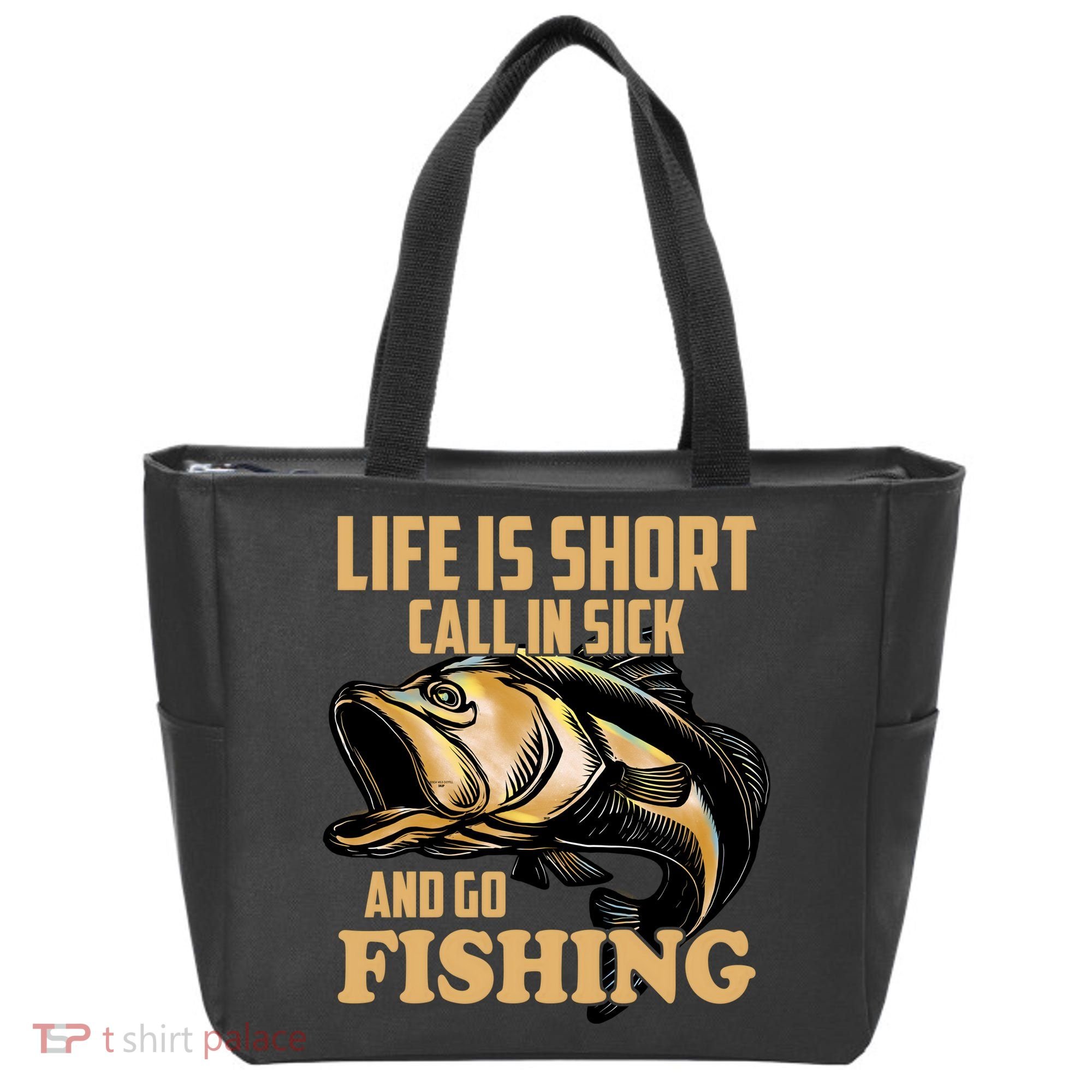 Life Is Short Call In Sick And Go Fishing Tote Bag