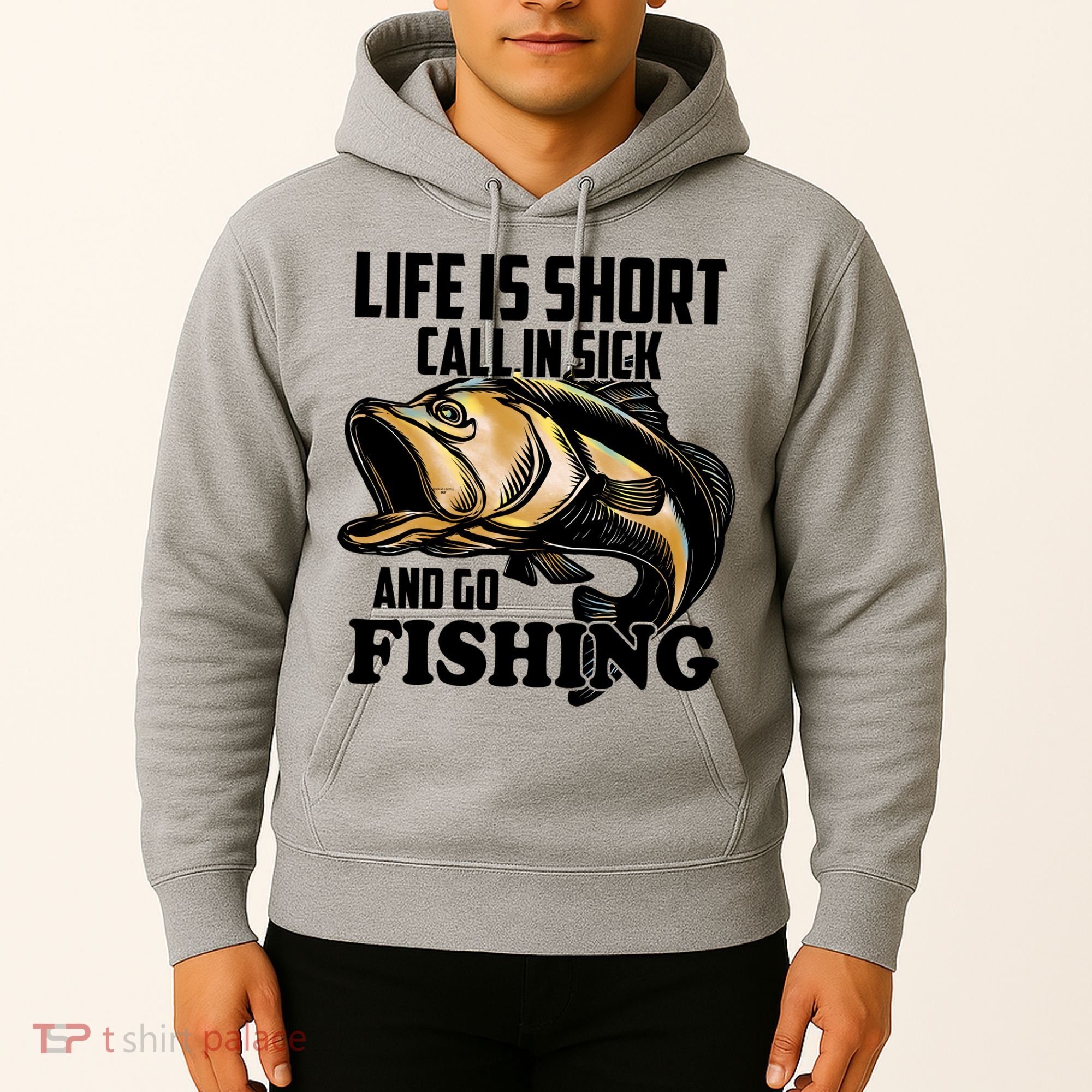 Life Is Short Call In Sick And Go Fishing Hoodie