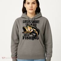 Life Is Short Call In Sick And Go Fishing Hoodie thumb 5