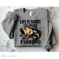 Life Is Short Call In Sick And Go Fishing Sweatshirt thumb 2