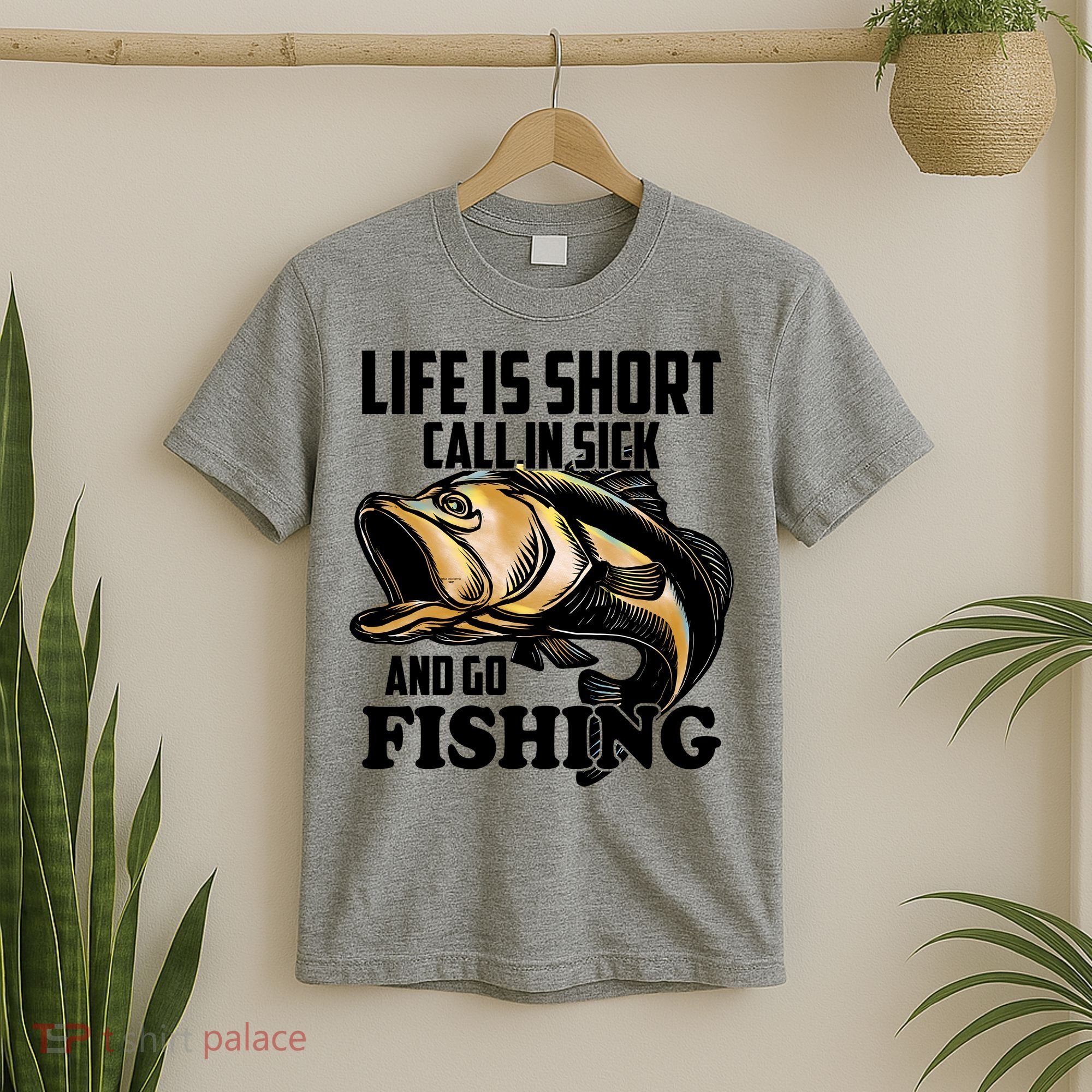 Life Is Short Call In Sick And Go Fishing T-Shirt