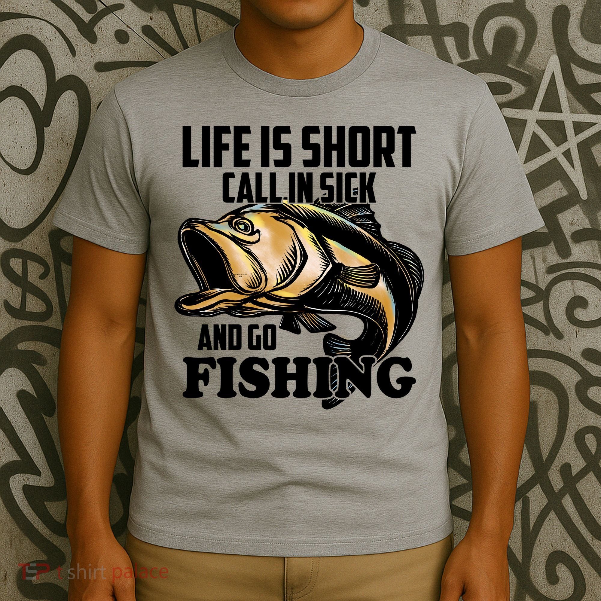 Life Is Short Call In Sick And Go Fishing T-Shirt