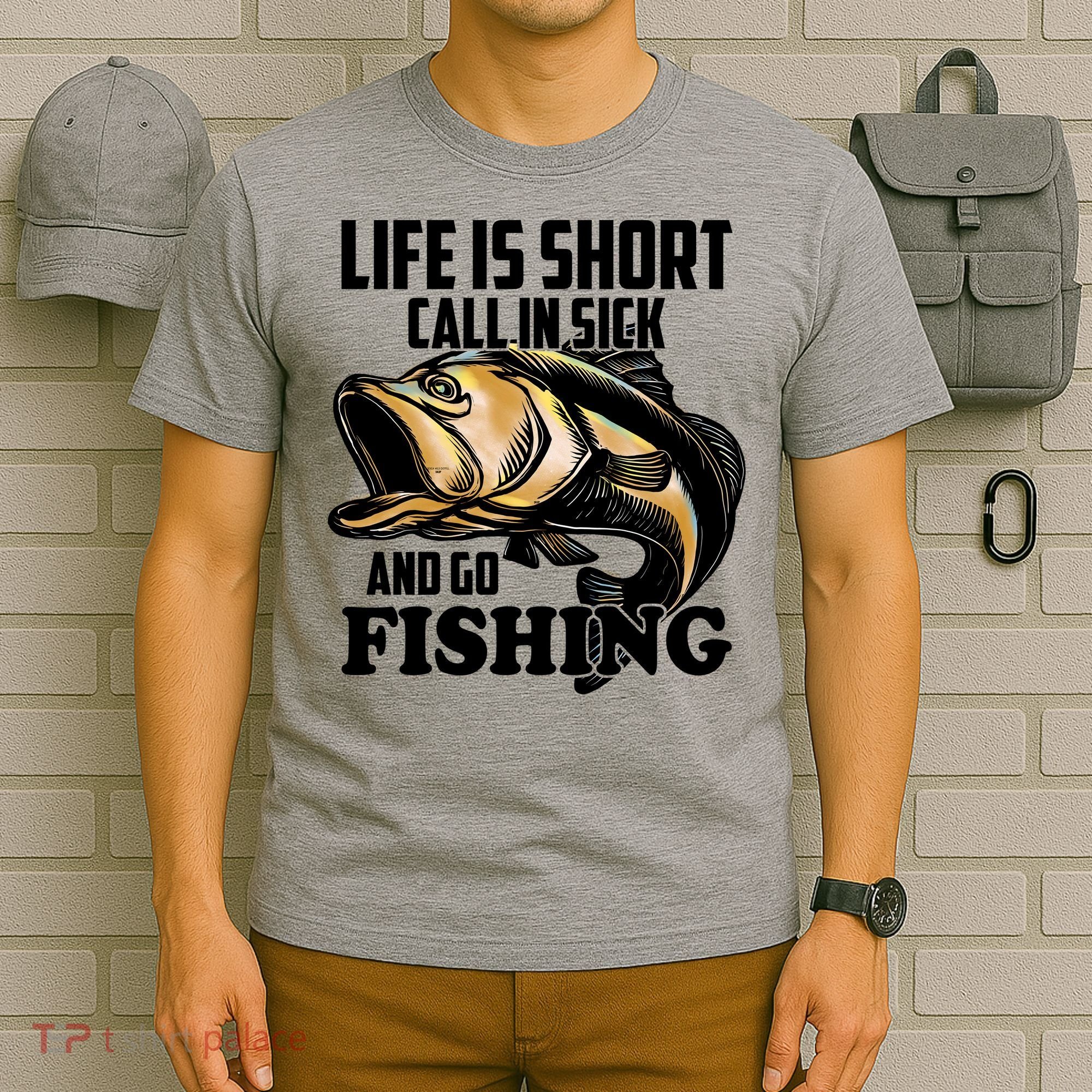 Life Is Short Call In Sick And Go Fishing T-Shirt