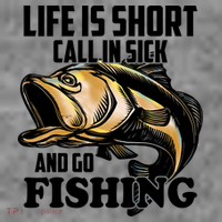 Life Is Short Call In Sick And Go Fishing T-Shirt thumb 7