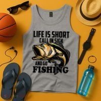 Life Is Short Call In Sick And Go Fishing Tank Top thumb 4