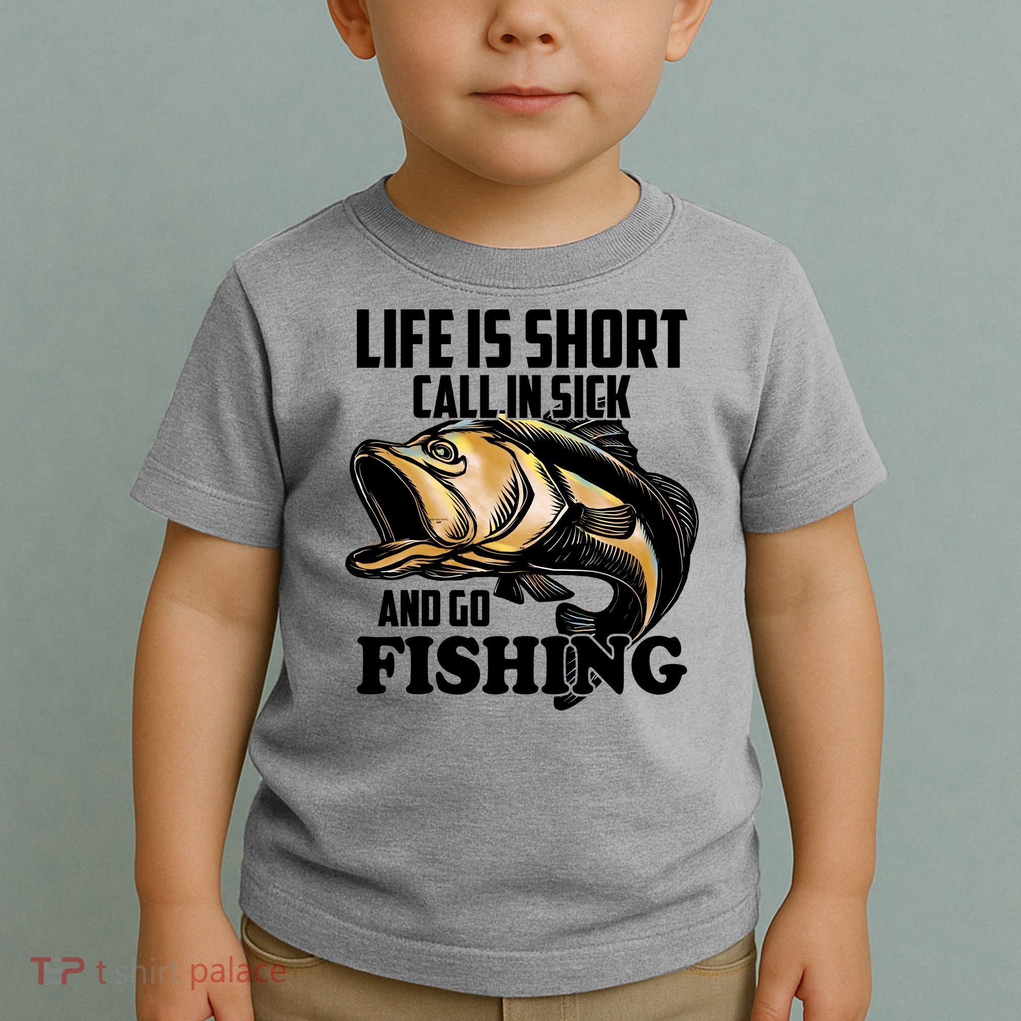Life Is Short Call In Sick And Go Fishing Toddler T-Shirt