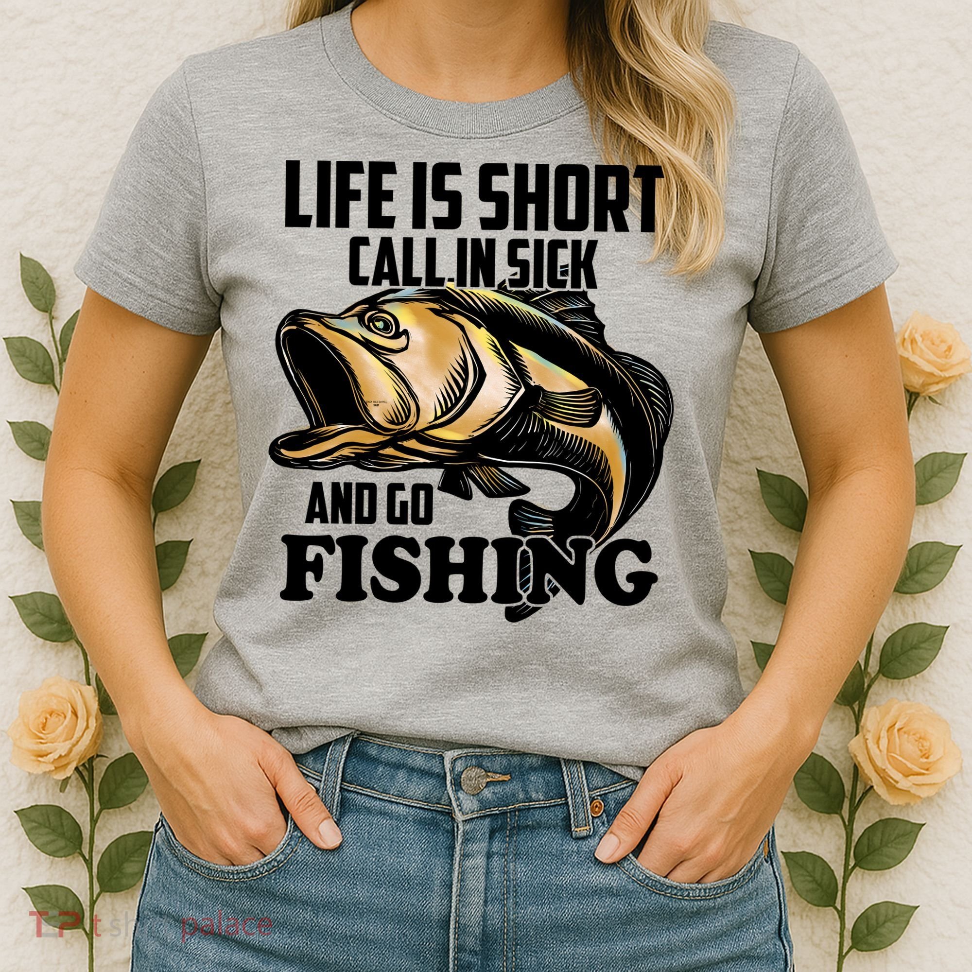 Life Is Short Call In Sick And Go Fishing Women's T-Shirt