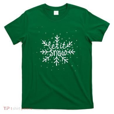 Let It Snow T-Shirt