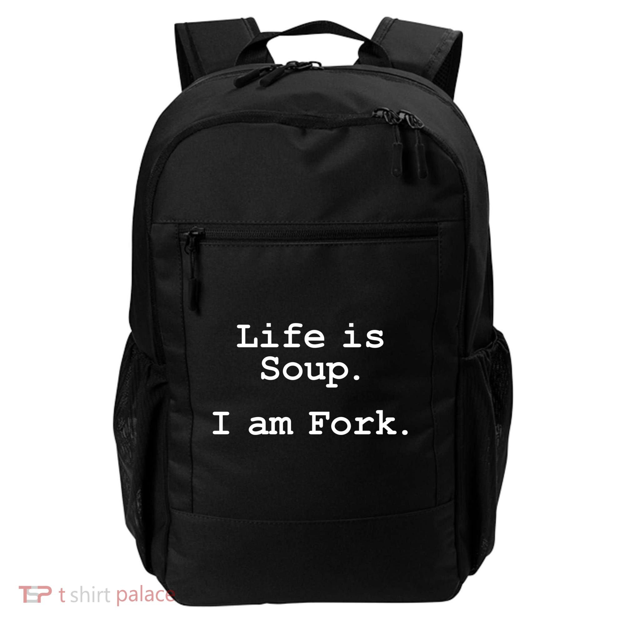 Life Is Soup I Am Fork Funny Backpack