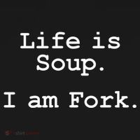 Life Is Soup I Am Fork Funny Polo thumb 3