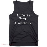 Life Is Soup I Am Fork Funny Tank Top thumb 0