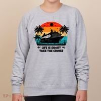 Life Is Short Take The Cruise Funny Cruising Women's Sweatshirt thumb 0