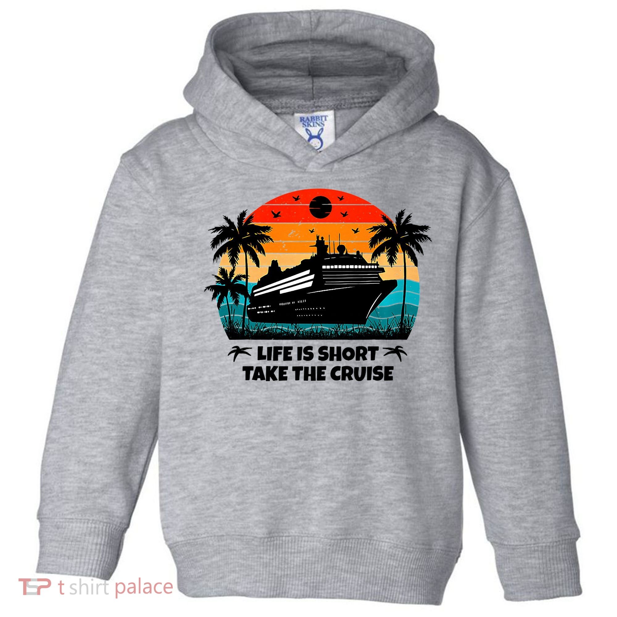 Life Is Short Take The Cruise Funny Cruising Toddler Hoodie