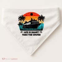 Life Is Short Take The Cruise Funny Cruising USA-Made Doggie Bandana thumb 0