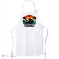 Life Is Short Take The Cruise Funny Cruising Apron thumb 0