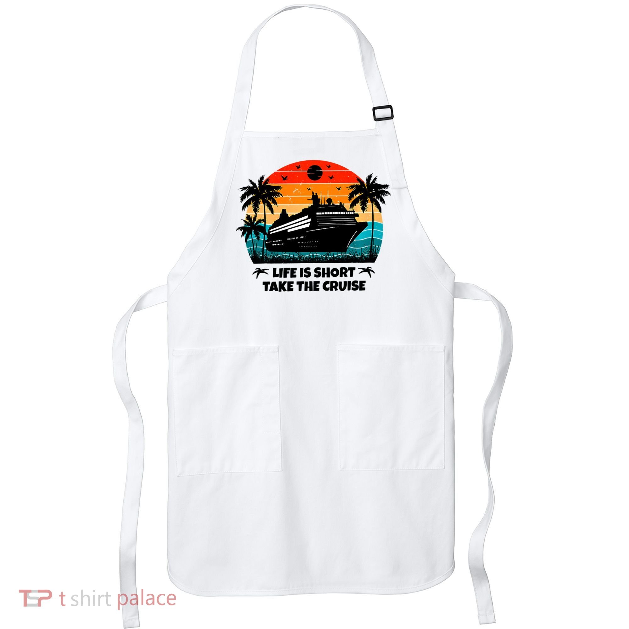 Life Is Short Take The Cruise Funny Cruising Apron