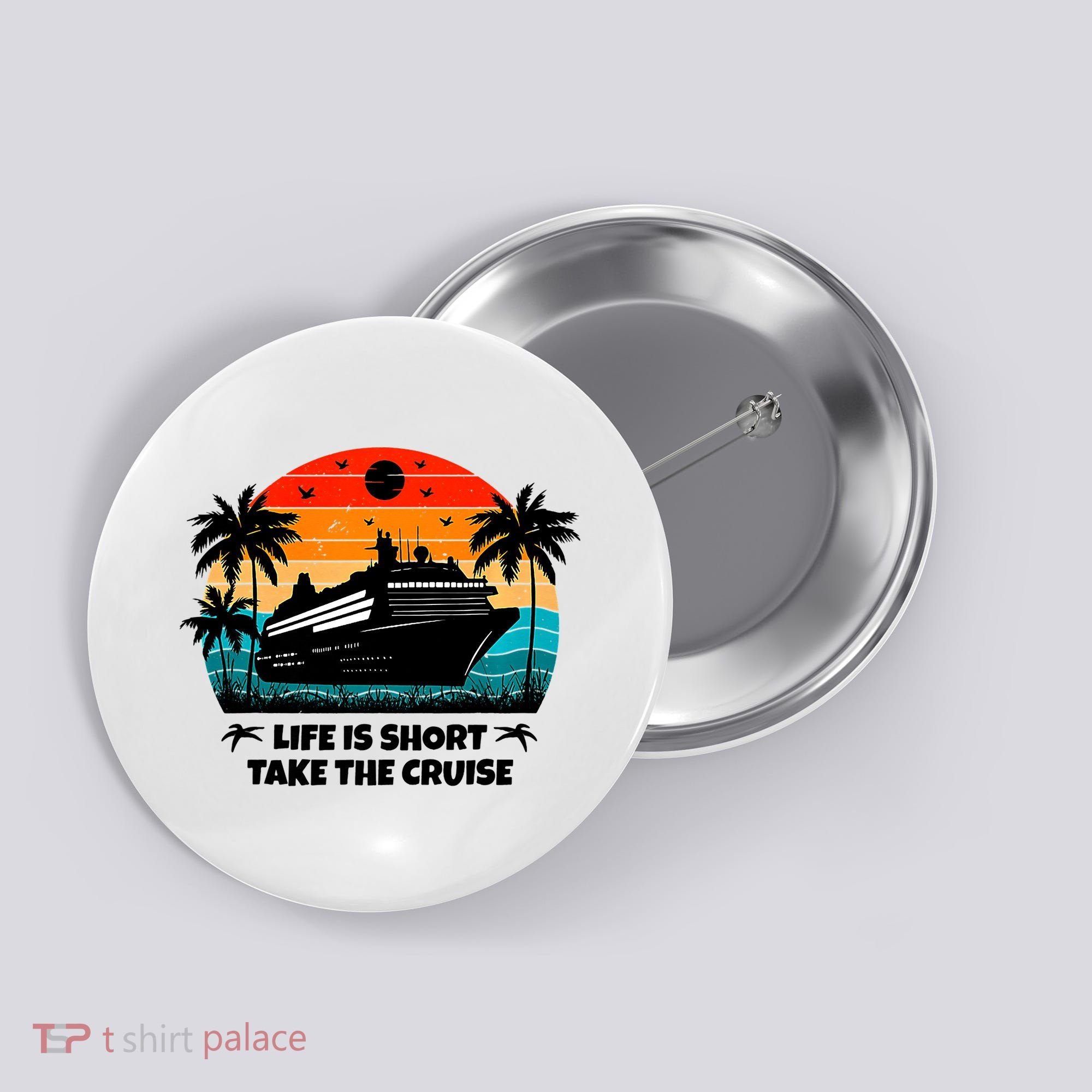 Life Is Short Take The Cruise Funny Cruising Button