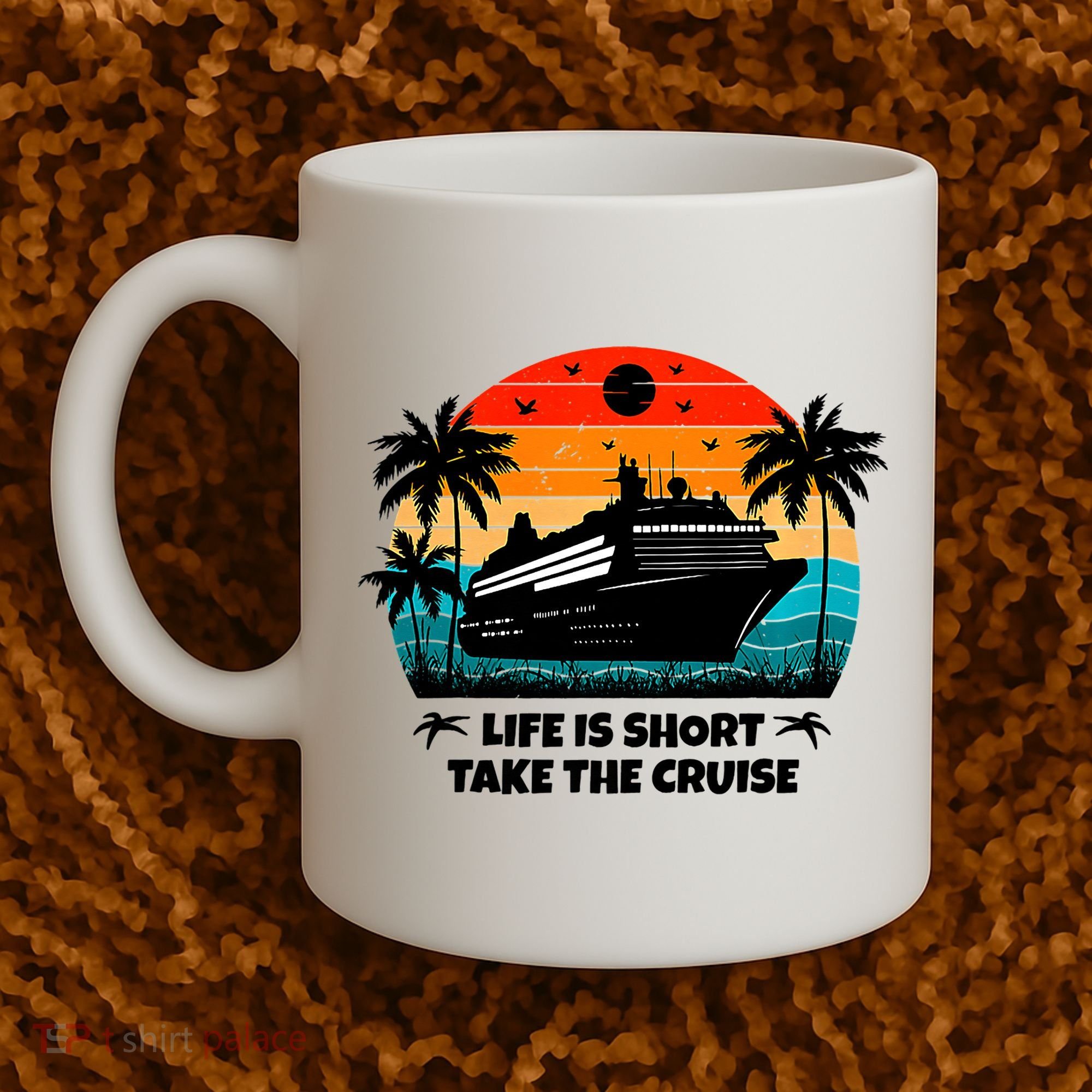 Life Is Short Take The Cruise Funny Cruising Coffee Mug