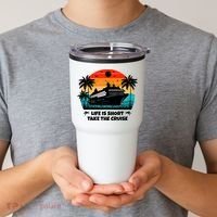 Life Is Short Take The Cruise Funny Cruising Tumbler thumb 2