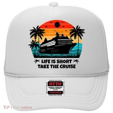 Life Is Short Take The Cruise Funny Cruising Hat