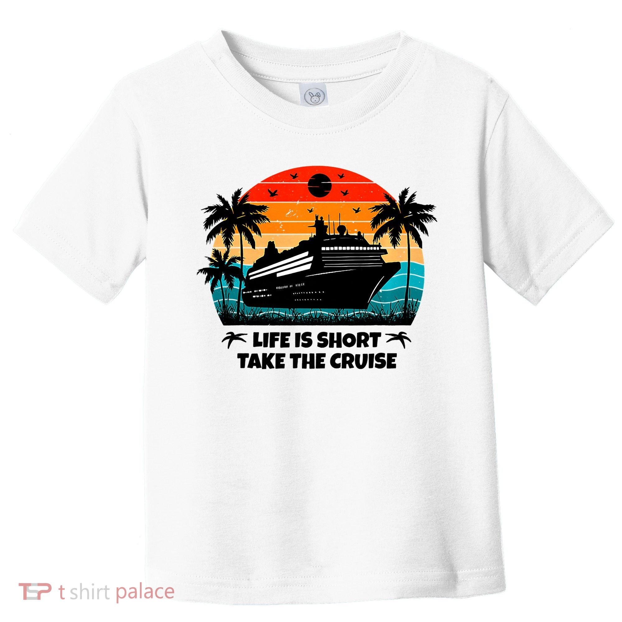 Life Is Short Take The Cruise Funny Cruising Toddler T-Shirt