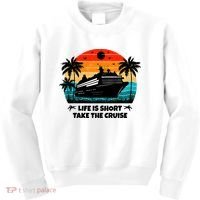 Life Is Short Take The Cruise Funny Cruising Kids Sweatshirt thumb 0
