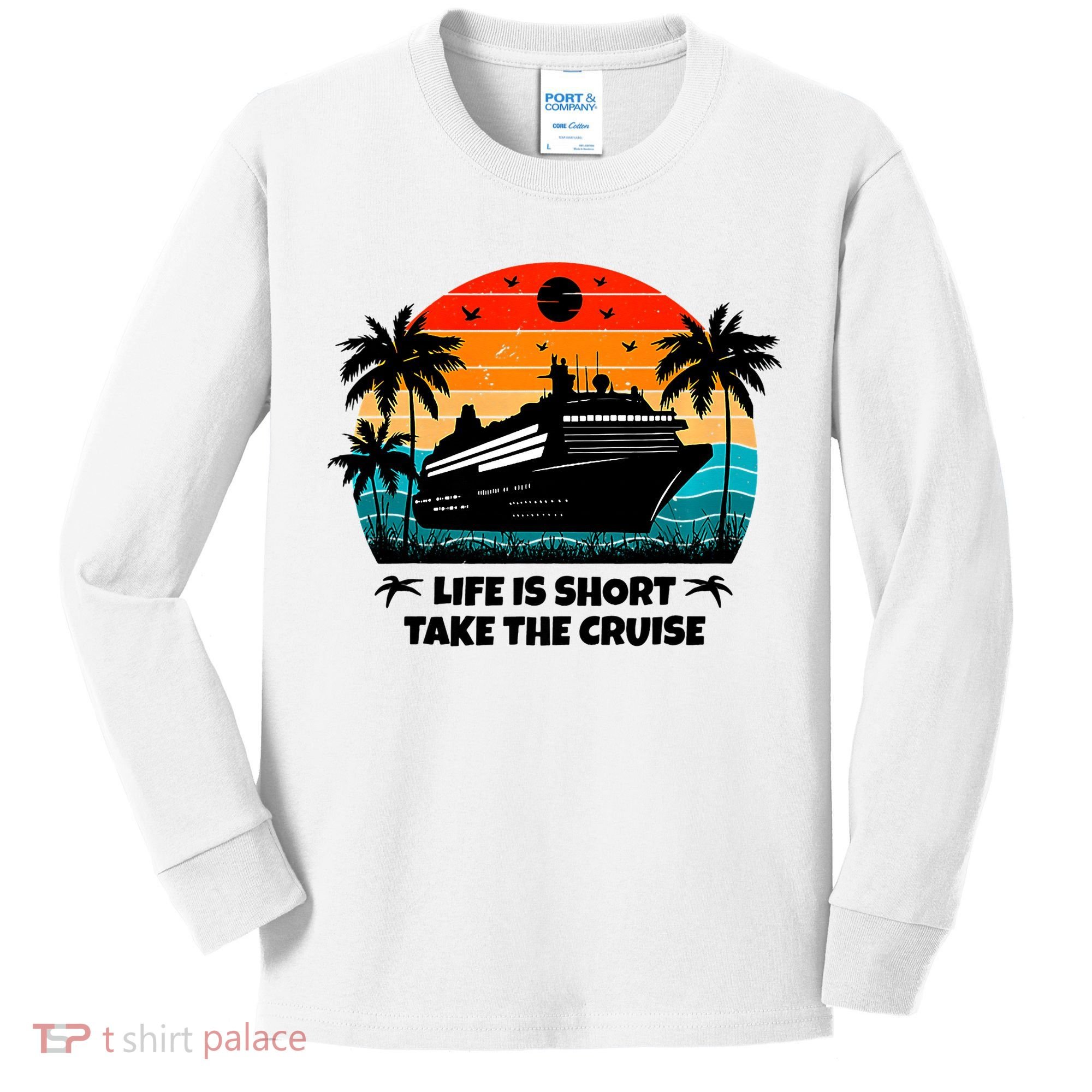 Life Is Short Take The Cruise Funny Cruising Kids Long Sleeve Shirt
