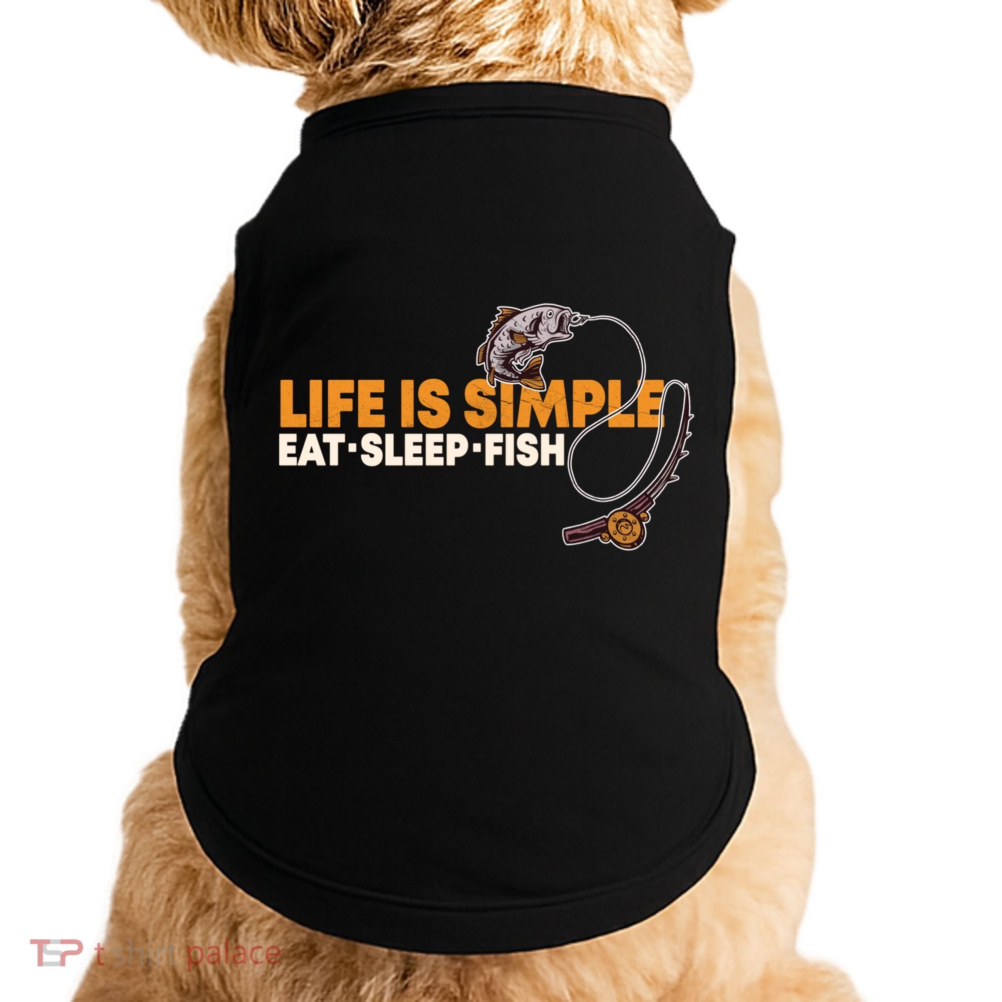 Life Is Simple Eat Sleep Fish Fisher Theme S Cool Gift Doggie Tank