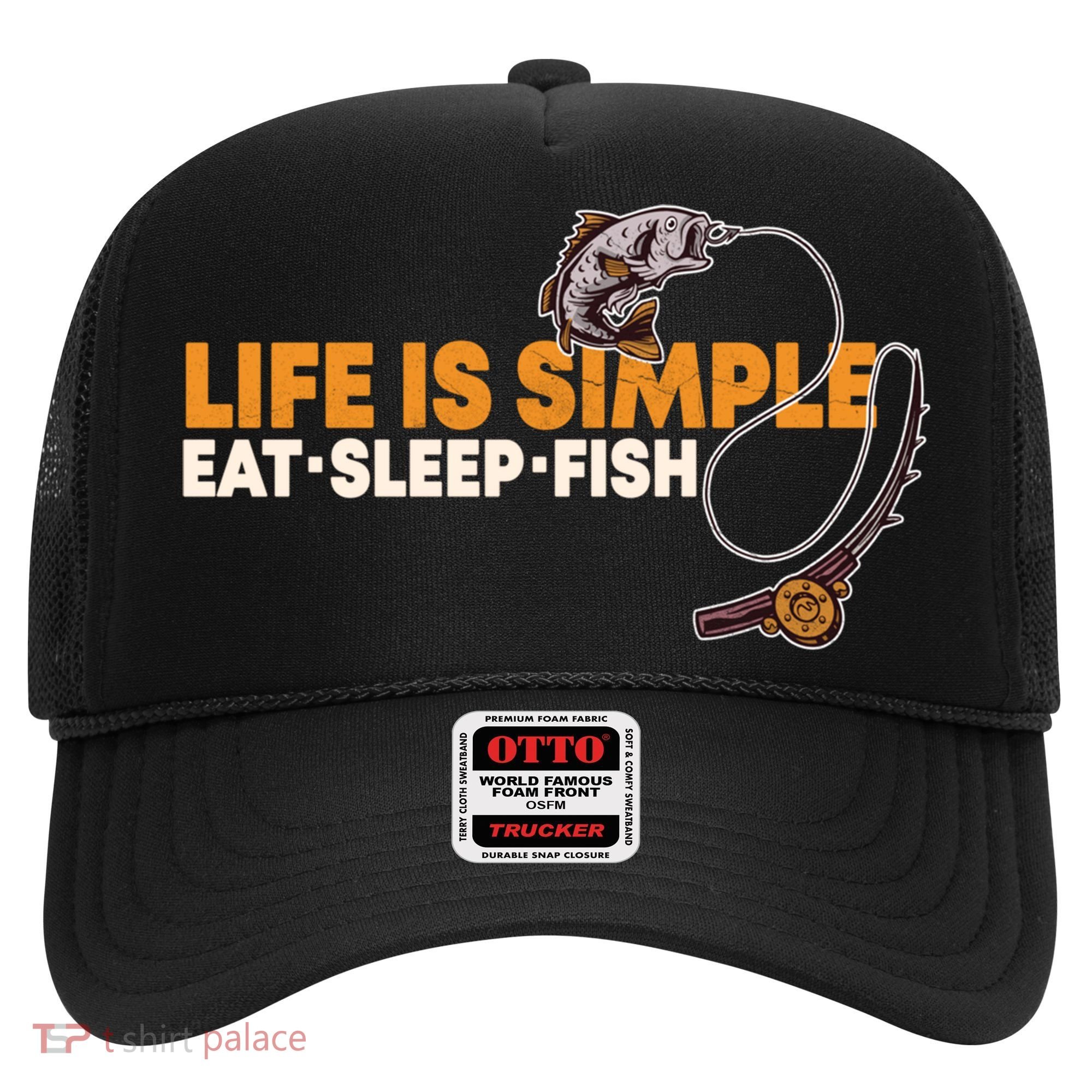Life Is Simple Eat Sleep Fish Fisher Theme S Cool Gift Hat