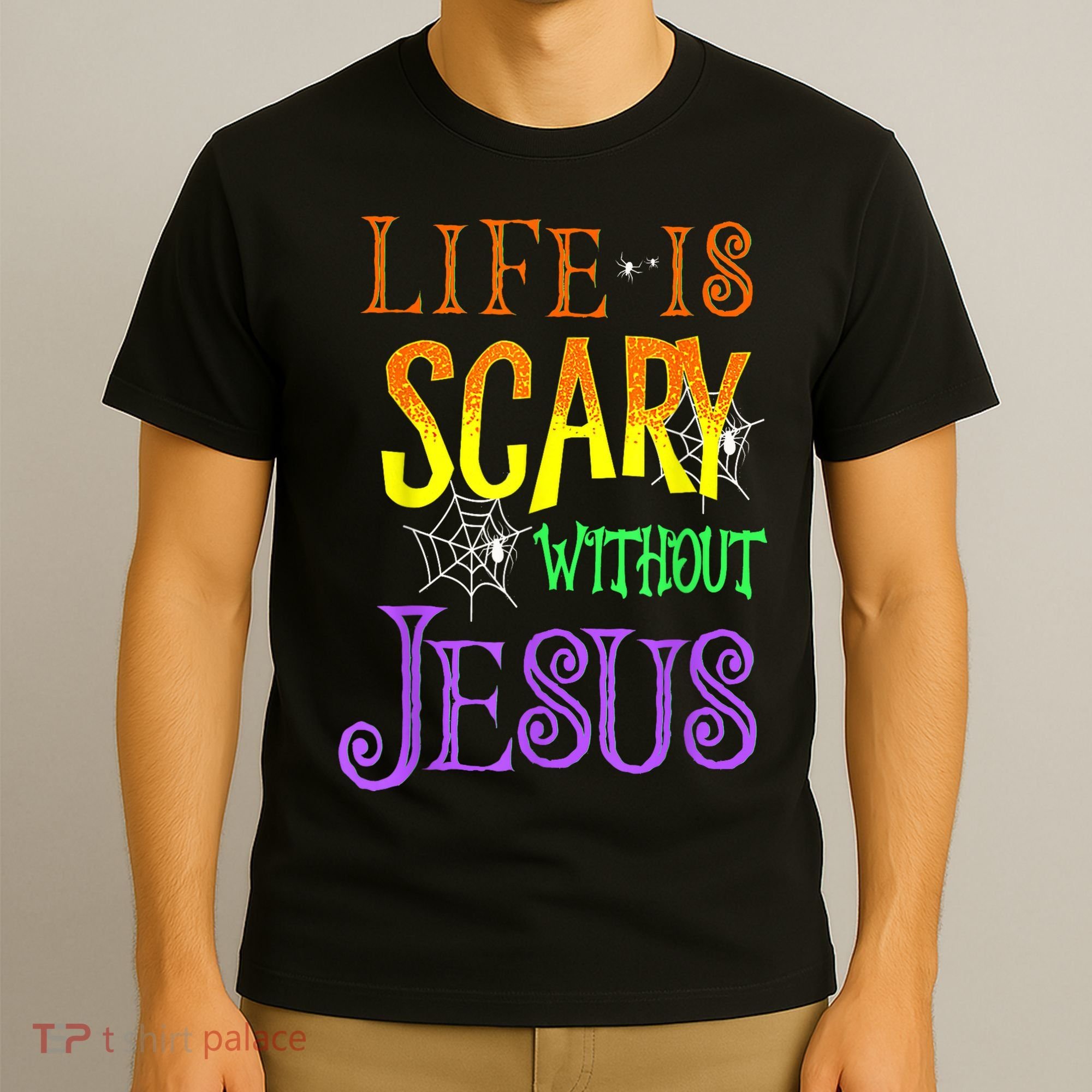 Life Is Scary Without Jesus Halloween Costume T-Shirt