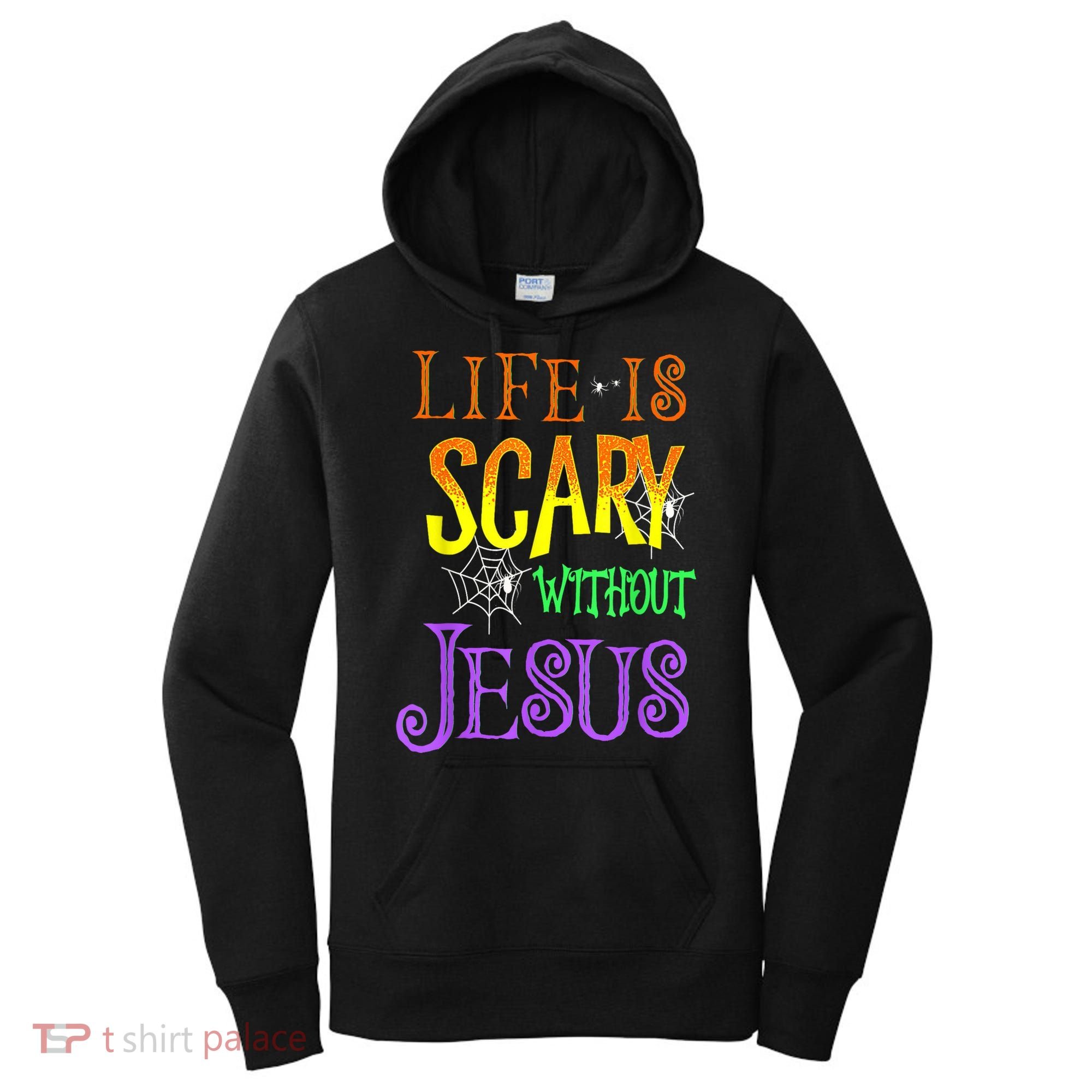 Life Is Scary Without Jesus Halloween Costume Women's Hoodie
