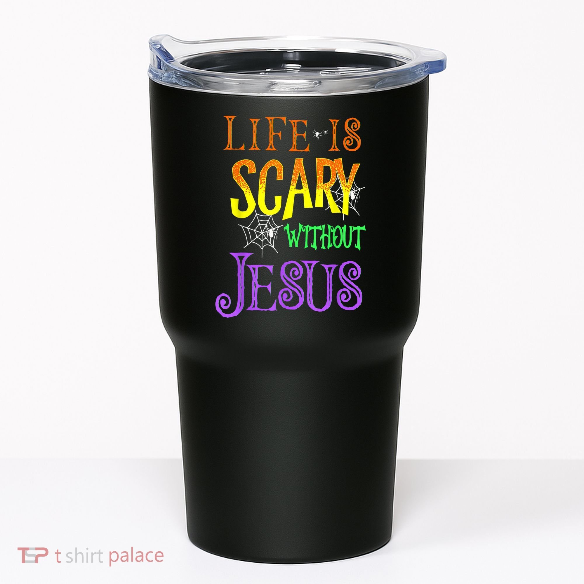 Life Is Scary Without Jesus Halloween Costume Tumbler
