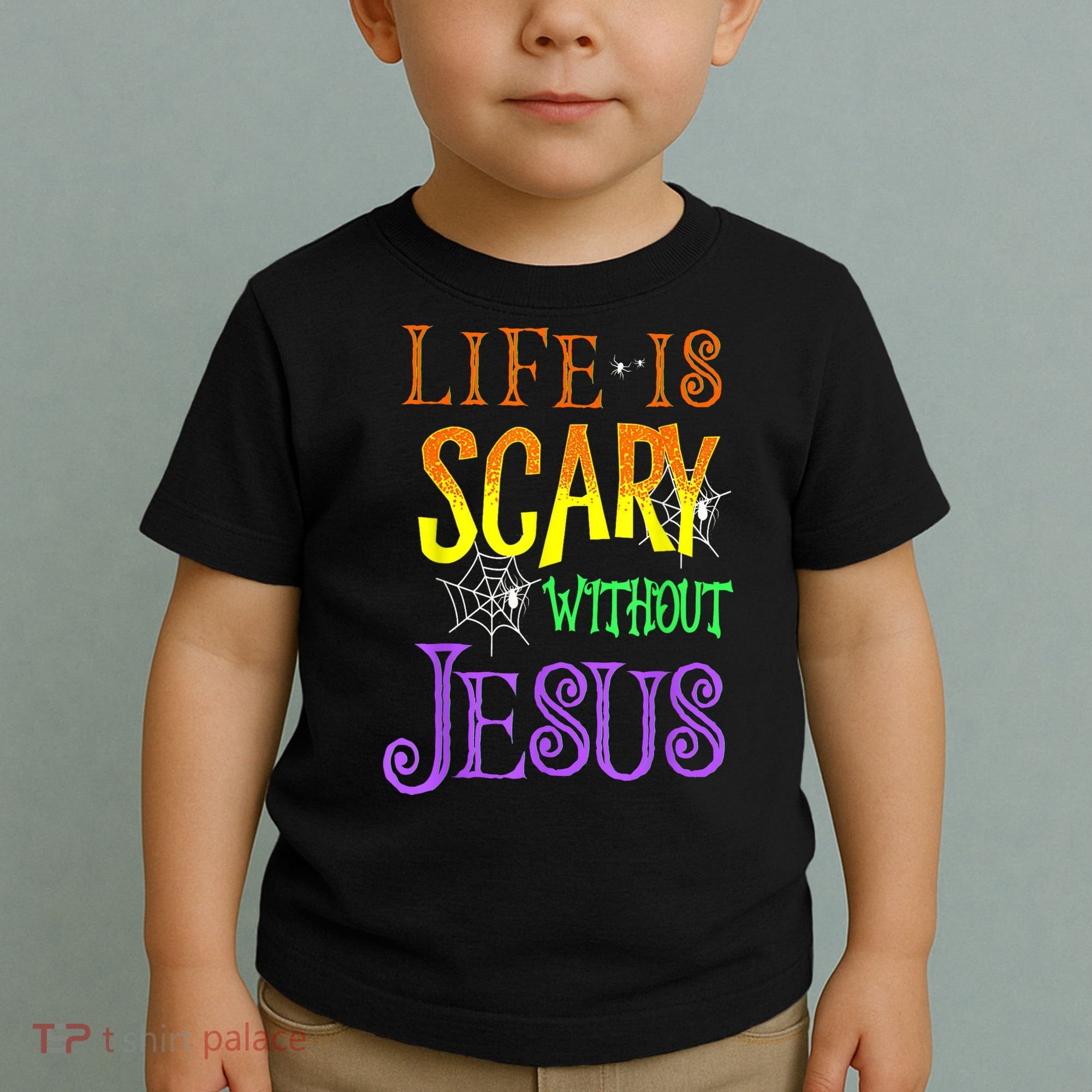 Life Is Scary Without Jesus Halloween Costume Toddler T-Shirt