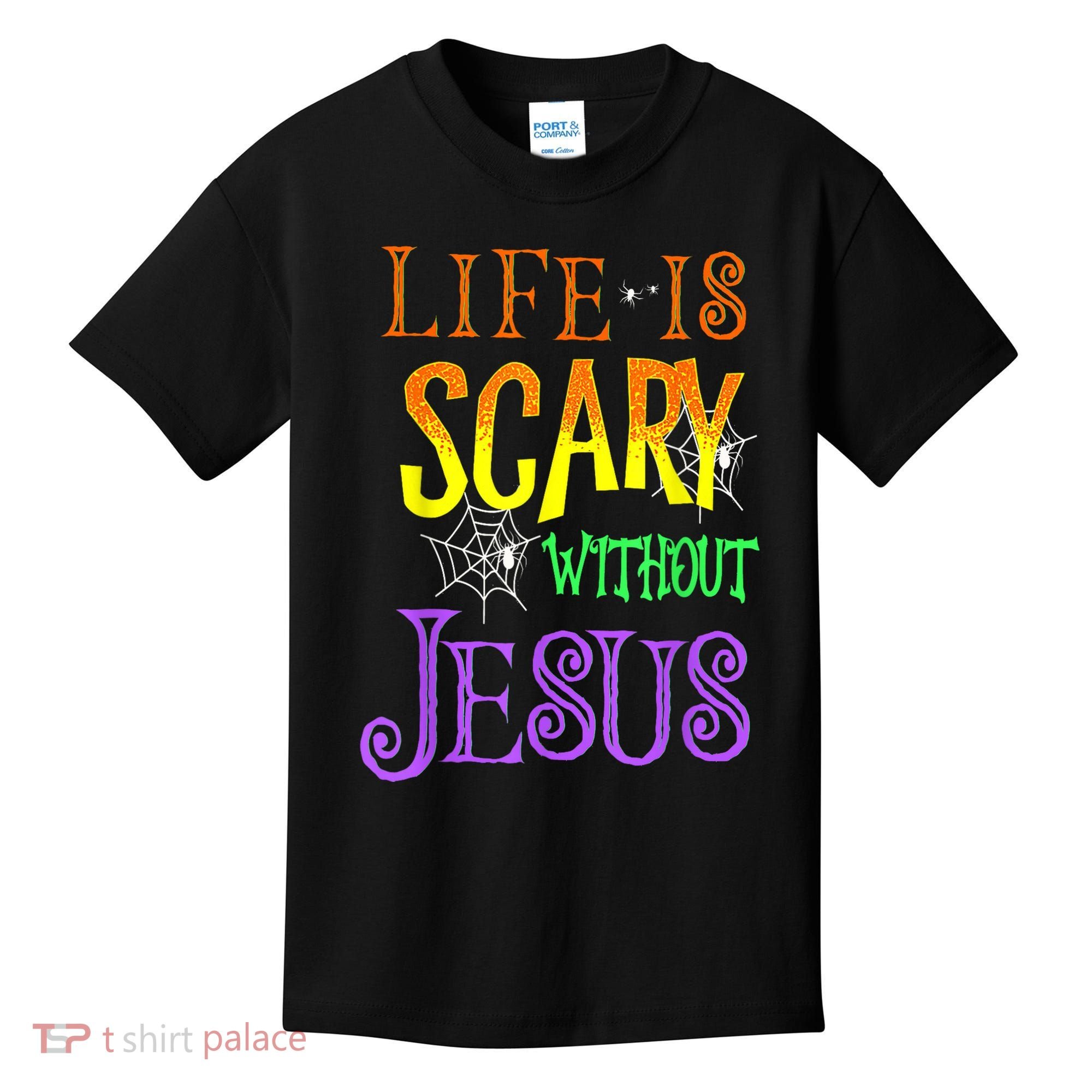 Life Is Scary Without Jesus Halloween Costume Kids T-Shirt