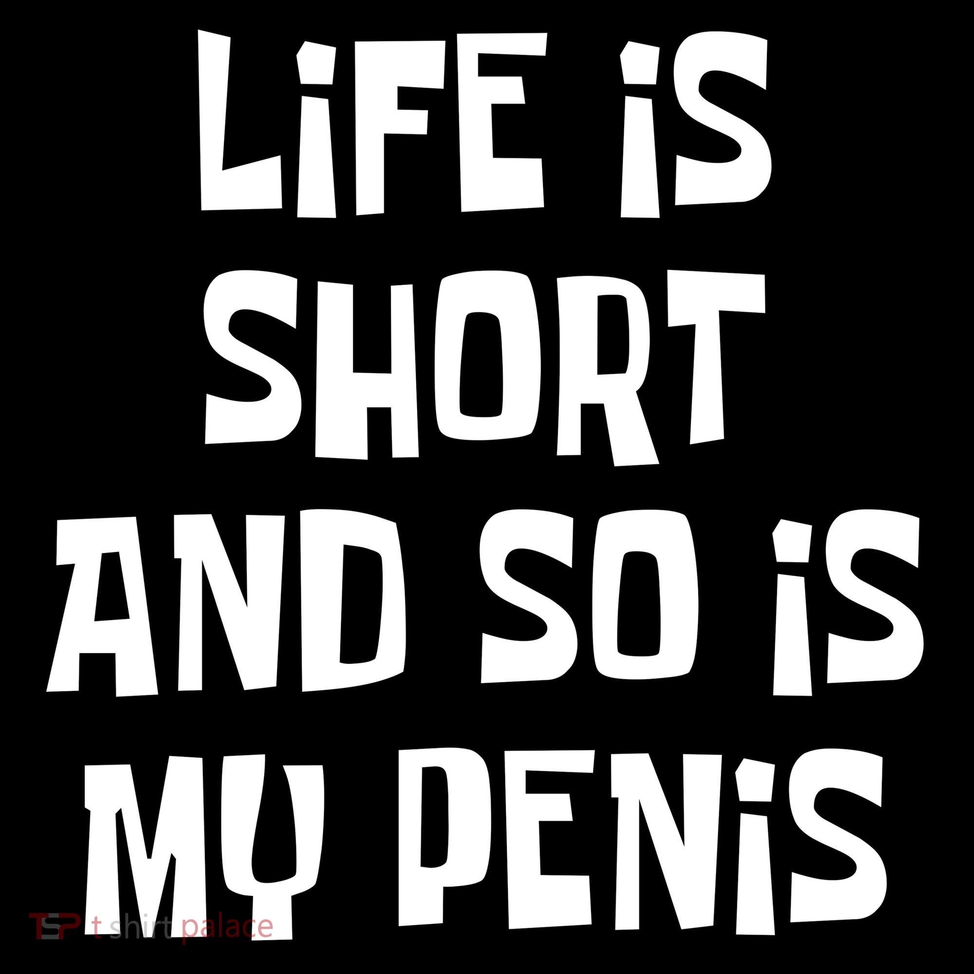 Life Is Short And So Is My Penis Funny Coffee Mug