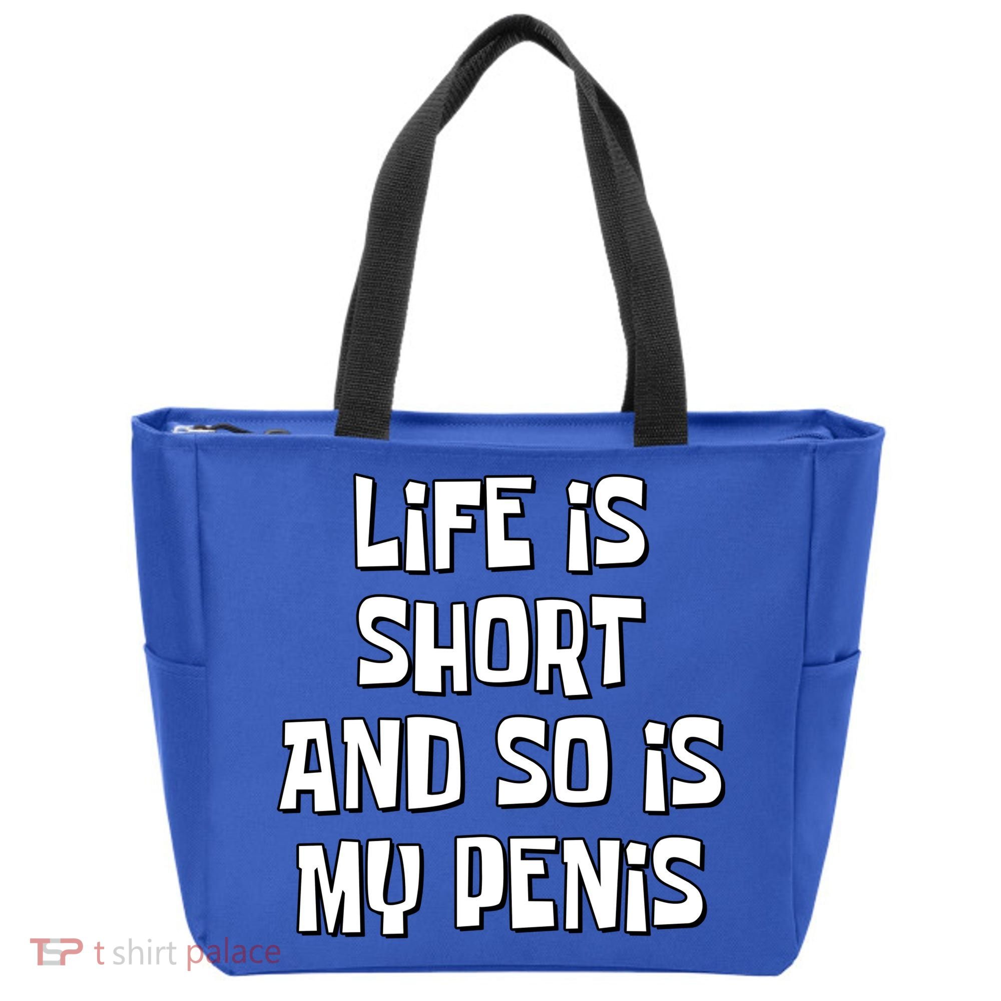 Life Is Short And So Is My Penis Funny Tote Bag