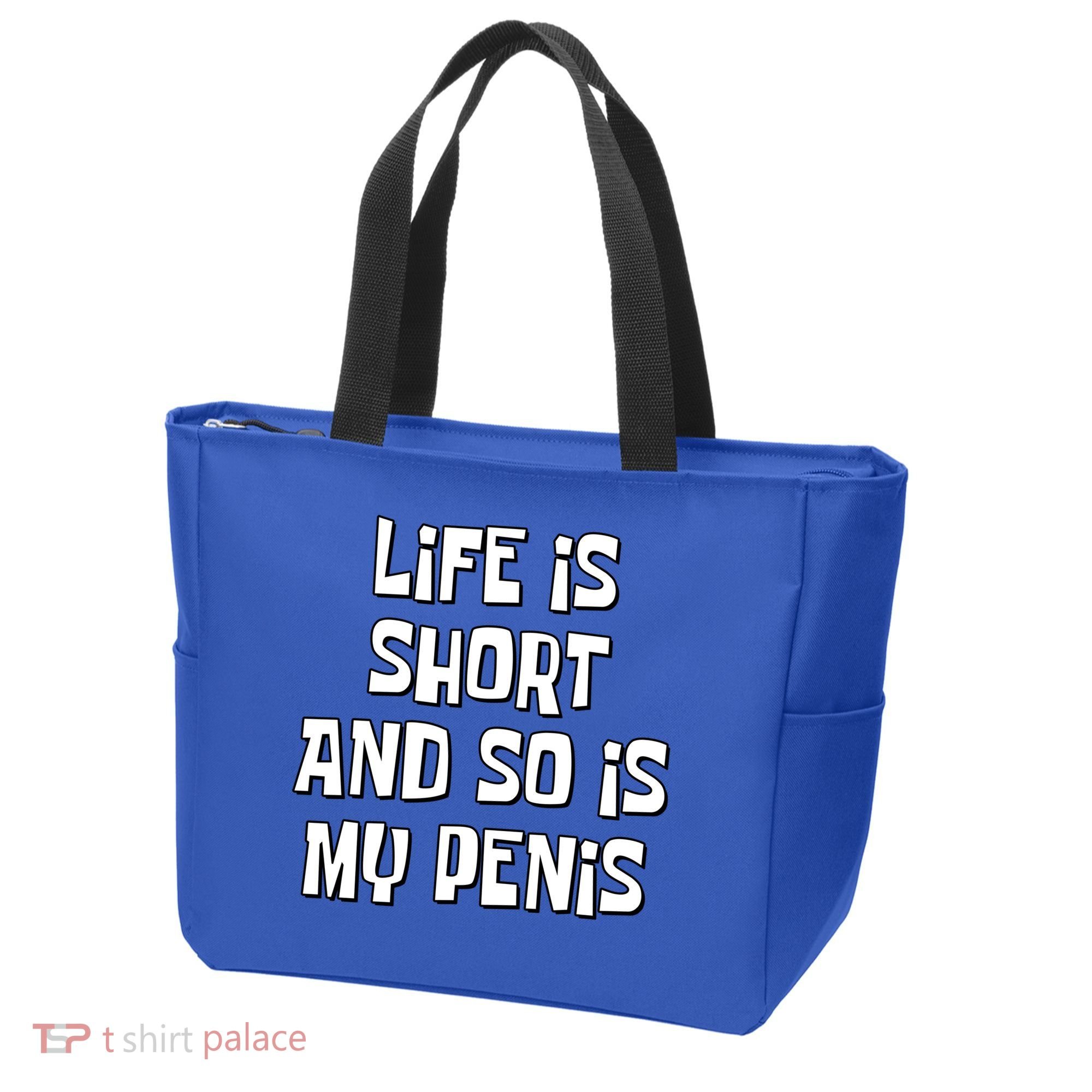 Life Is Short And So Is My Penis Funny Tote Bag