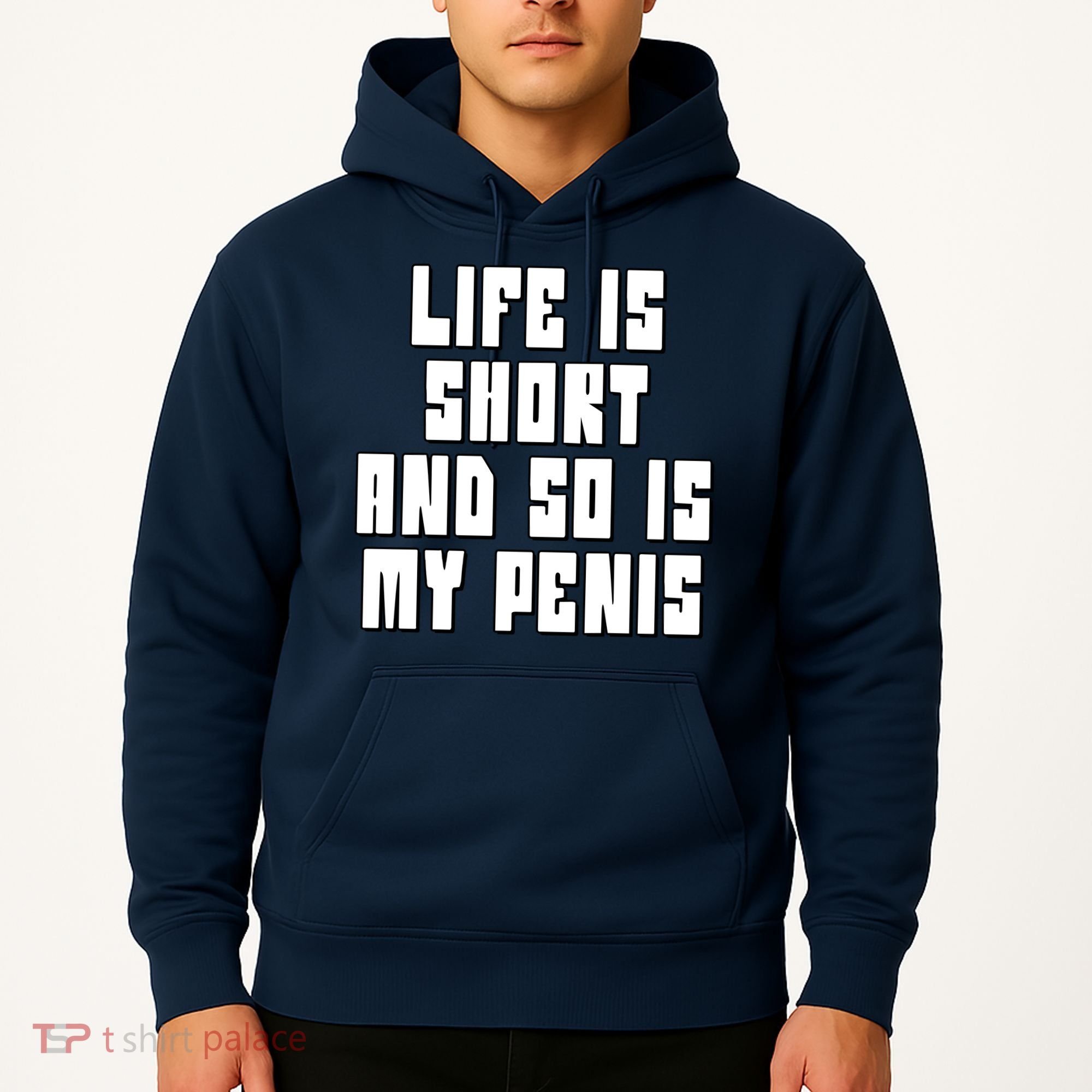 Life Is Short And So Is My Penis Humor Hoodie
