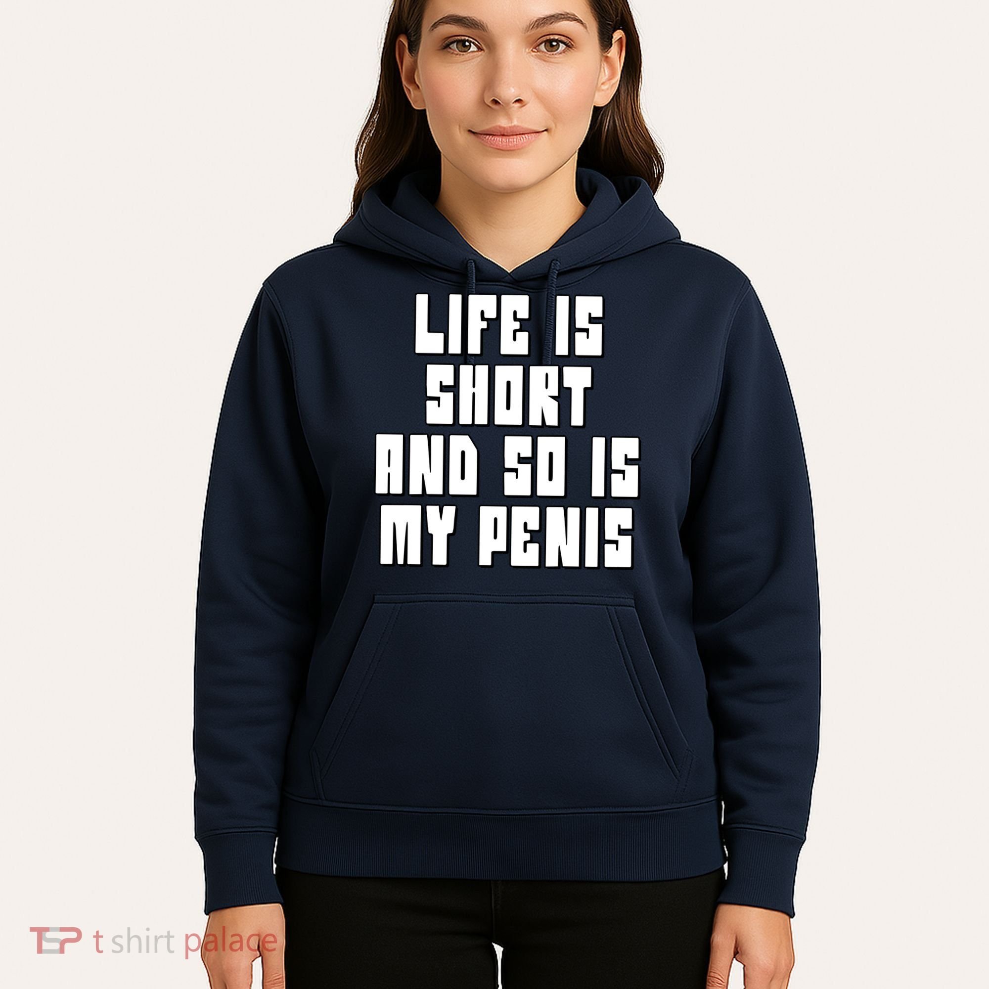 Life Is Short And So Is My Penis Humor Hoodie